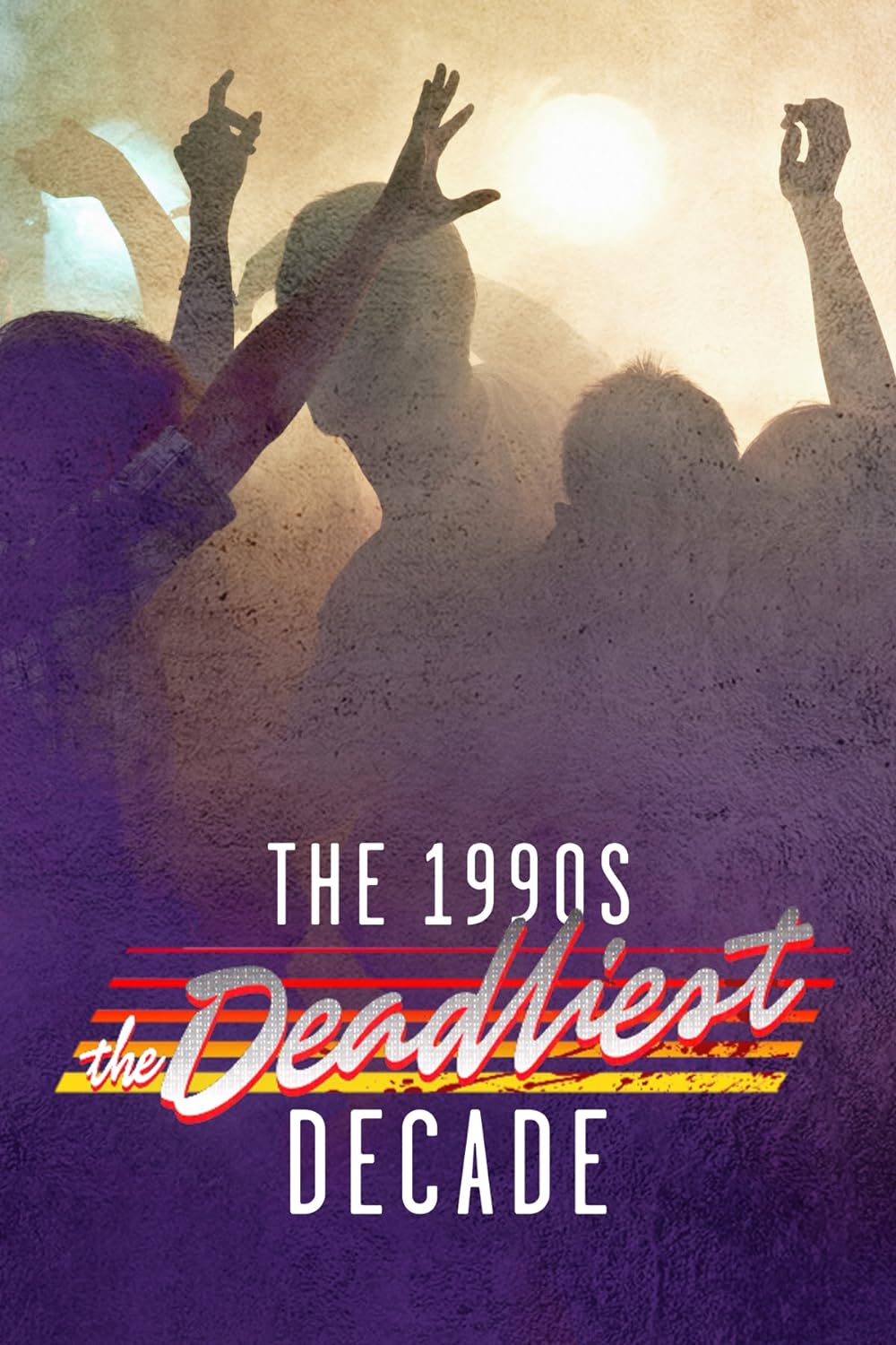 1990s: The Deadliest Decade