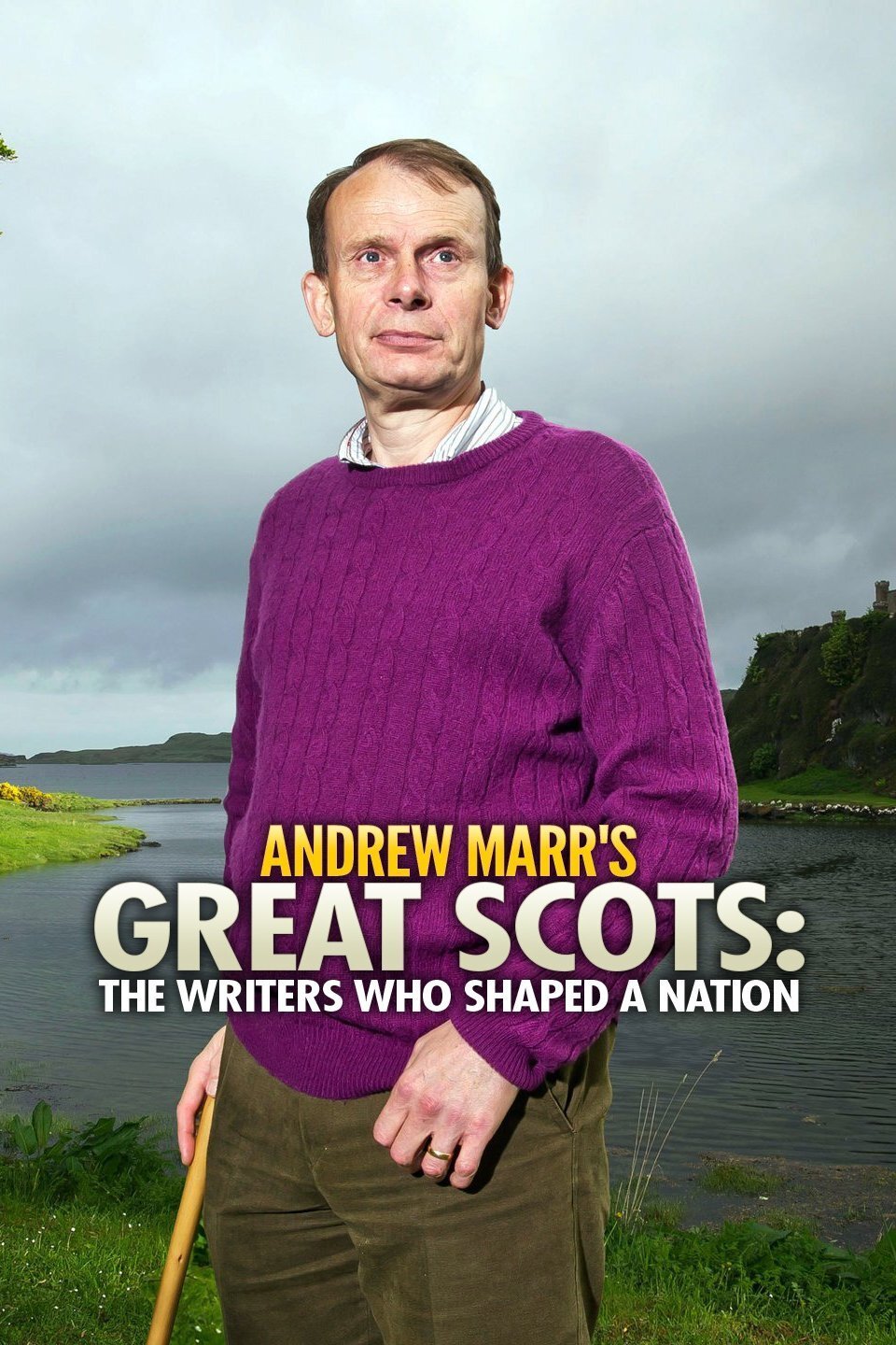 Andrew Marr's Great Scots: The Writers Who Shaped a Nation