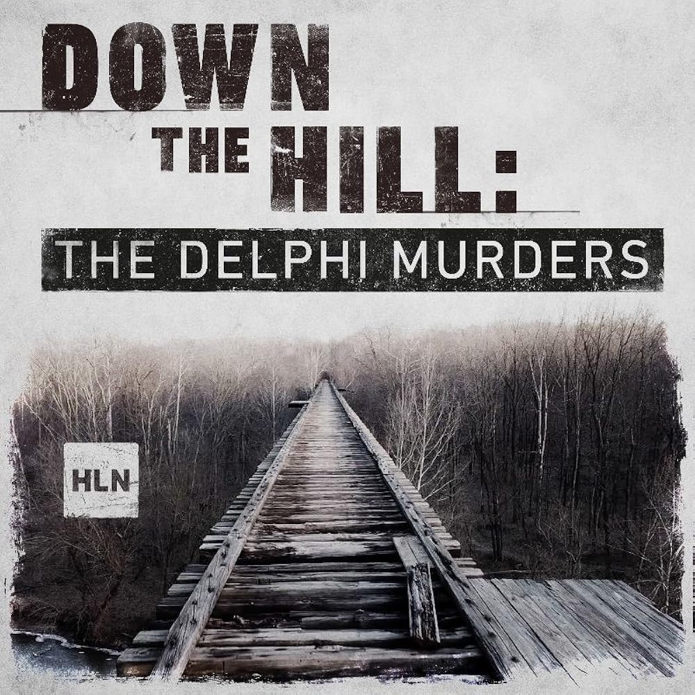 Down the Hill: The Delphi Murders