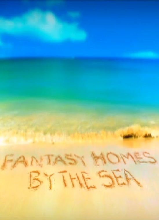 Fantasy Homes by the Sea