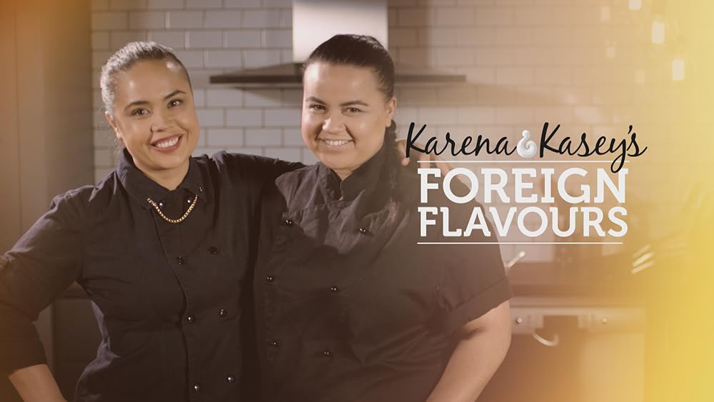 Karena and Kasey's Foreign Flavours