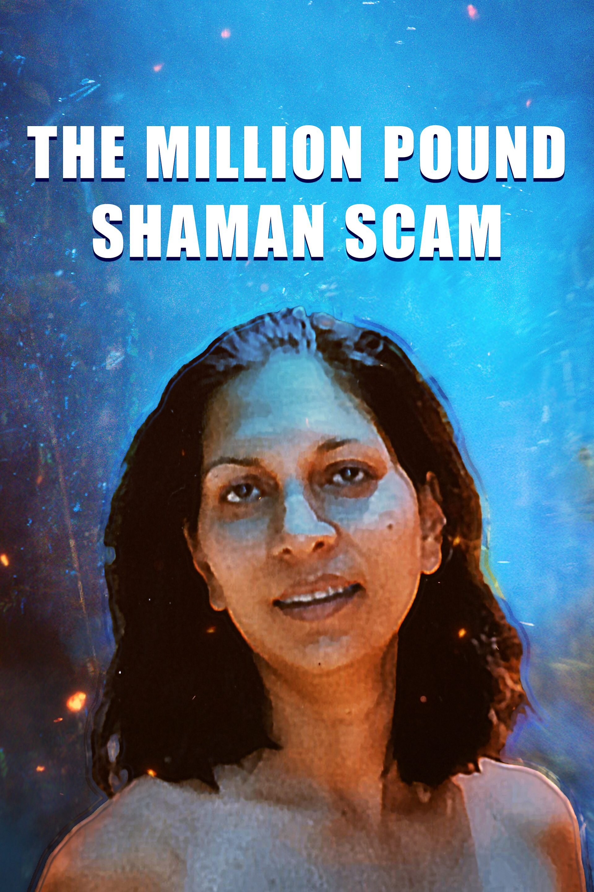 The Million Pound Shaman Scam