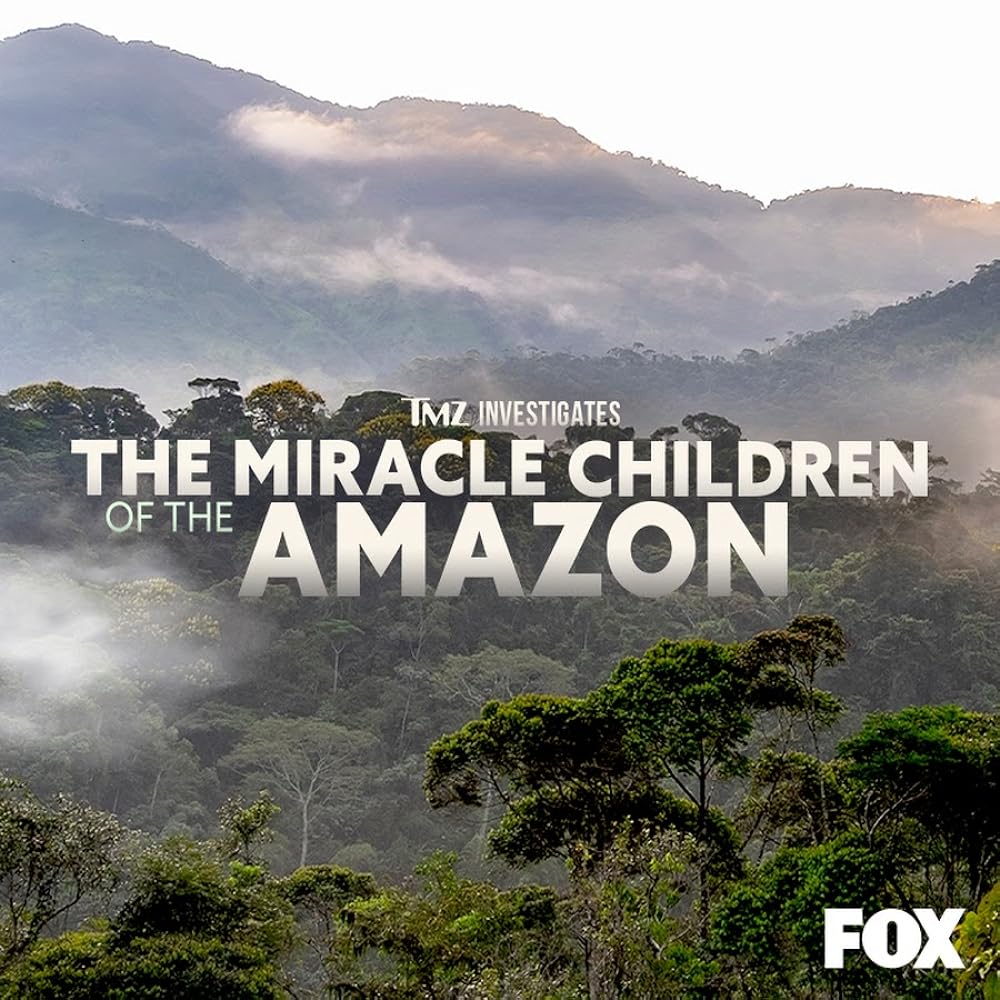 TMZ Investigates: The Miracle Children of the Amazon